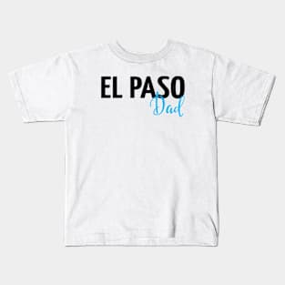 El Paso Dad Kids T-Shirt